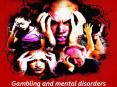 Gambling and mental disorders PowerPoint PPT Presentation