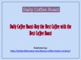 Daily Coffee Roast-Buy the Best Coffee with the Best Coffee Roast