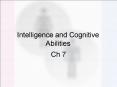 Intelligence and Cognitive Abilities PowerPoint PPT Presentation