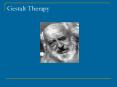 Gestalt Therapy PowerPoint PPT Presentation