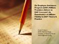 Do Employee Assistance Program (EAP) Affiliate Providers Adhere to EAP Concepts? An Examination of Affiliate Fidelity to EAP Theory PowerPoint PPT Presentation