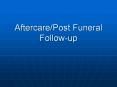 Aftercare/Post%20Funeral%20Follow-up PowerPoint PPT Presentation