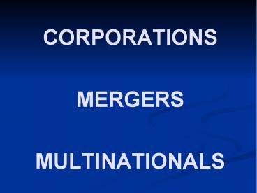 CORPORATIONS MERGERS MULTINATIONALS