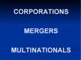 CORPORATIONS MERGERS MULTINATIONALS PowerPoint PPT Presentation
