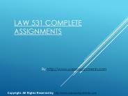 LAW 531 Complete Assignments