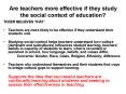Are teachers more effective if they study the social context of education? PowerPoint PPT Presentation