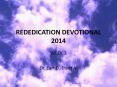 REDEDICATION DEVOTIONAL 2014 PowerPoint PPT Presentation