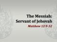 The Messiah: Servant of Jehovah PowerPoint PPT Presentation