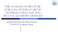 THE ANALYSIS OF FRACTURE SURFACES OF POROUS METAL MATERIALS USING AMT AND FRACTAL GEOMETRY METHODS PowerPoint PPT Presentation