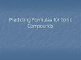 Predicting Formulas for Ionic Compounds PowerPoint PPT Presentation