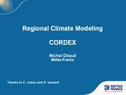 Regional Climate Modeling CORDEX  Michel D