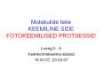 Molekulide teke KEEMILINE SIDE FOTOKEEMILISED PROTSESSID PowerPoint PPT Presentation