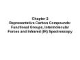 Chapter 2 Representative Carbon Compounds: Functional Groups, Intermolecular Forces and Infrared (IR) Spectroscopy PowerPoint PPT Presentation