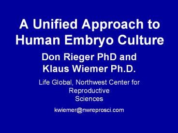 A Unified Approach to Human Embryo Culture
