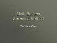 Myth Busters Scientific Method