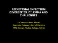RICKETTSIAL%20INFECTION:%20DIVERSITIES,%20DILEMMA%20AND%20CHALLENGES PowerPoint PPT Presentation