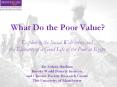 What Do the Poor Value? Exploring the Social Well-being and the Elements of a Good Life of the Poor in Egypt  Dr. Solava Ibrahim Brooks World Poverty Institute and Chronic Poverty Research Centre The University of Manchester PowerPoint PPT Presentation