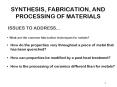 SYNTHESIS, FABRICATION, AND PROCESSING OF MATERIALS PowerPoint PPT Presentation
