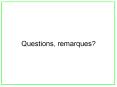Questions, remarques? PowerPoint PPT Presentation