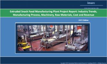 Extruded Snack Food Manufacturing Plant | Cost, Production