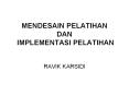 MENDESAIN PELATIHAN DAN IMPLEMENTASI PELATIHAN PowerPoint PPT Presentation