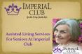 Assisted Living Services For Seniors At Imperial Club PowerPoint PPT Presentation