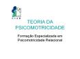 TEORIA DA PSICOMOTRICIDADE PowerPoint PPT Presentation