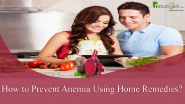 How Can We Prevent Anemia Using Home Remedies?