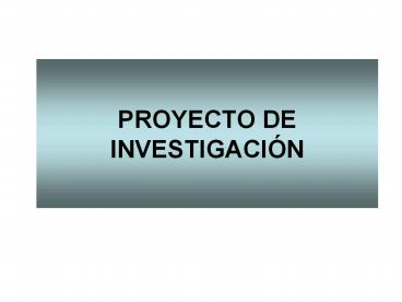 PROYECTO DE INVESTIGACI