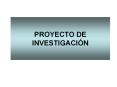 PROYECTO DE INVESTIGACI PowerPoint PPT Presentation