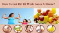 How To Get Rid Of Weak Bones Naturally At Home? PowerPoint PPT Presentation