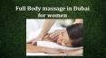 Full Body massage in Dubai for women PowerPoint PPT Presentation