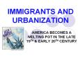 IMMIGRANTS AND URBANIZATION PowerPoint PPT Presentation