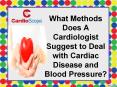 What Methods Does A Cardiologist Suggest to Deal with Cardiac Disease and Blood Pressure PowerPoint PPT Presentation