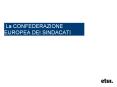 La CONFEDERAZIONE EUROPEA DEI SINDACATI PowerPoint PPT Presentation