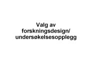 Valg av forskningsdesign/ unders