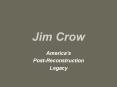 Jim Crow PowerPoint PPT Presentation