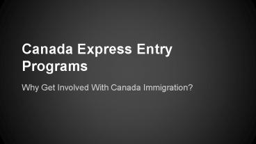 Why Get Involved With Canada Immigration?