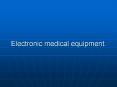 Electronic medical equipment. PowerPoint PPT Presentation