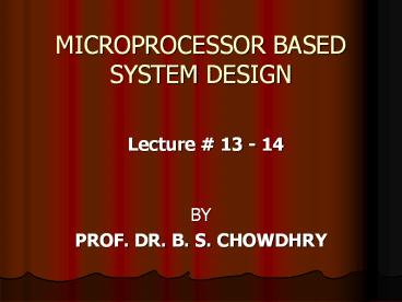 MICROPROCESSOR BASED SYSTEM DESIGN