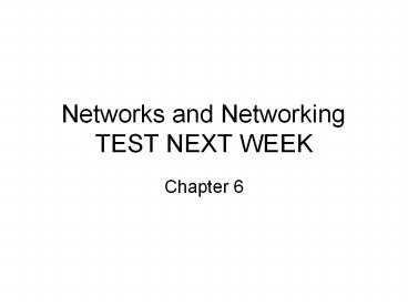 Networks and Networking TEST NEXT WEEK