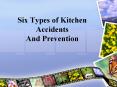 Six Types of Kitchen Accidents And Prevention PowerPoint PPT Presentation