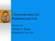Classroom notes for: Radiation and Life PowerPoint PPT Presentation