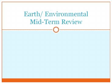 Earth/ Environmental Mid-Term Review
