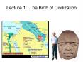 Lecture 1: The Birth of Civilization PowerPoint PPT Presentation