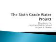 The Sixth Grade Water Project PowerPoint PPT Presentation