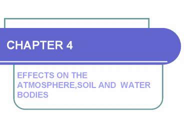 EFFECTS ON THE ATMOSPHERE,SOIL AND WATER BODIES