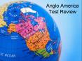 Anglo America Test Review PowerPoint PPT Presentation