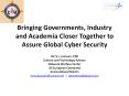 Bringing Governments, Industry and Academia Closer Together to Assure Global Cyber Security PowerPoint PPT Presentation