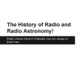 The History of Radio and Radio Astronomy! PowerPoint PPT Presentation